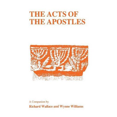 Acts of the Apostles - (Classical Studies) by  R Wallace & W Williams & Wynne Williams (Paperback)