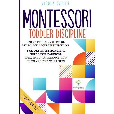 Montessori Toddler Discipline 2 Books in 1 - by  Nicola Davies (Paperback)