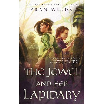 The Jewel and Her Lapidary - by  Fran Wilde (Paperback)