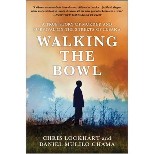 Walking the Bowl - by  Chris Lockhart & Daniel Mulilo Chama (Paperback) - 1 of 1