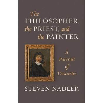 The Philosopher, the Priest, and the Painter - by Steven Nadler