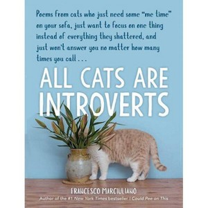 All Cats Are Introverts - by Francesco Marciuliano (Hardcover) - 1 of 1