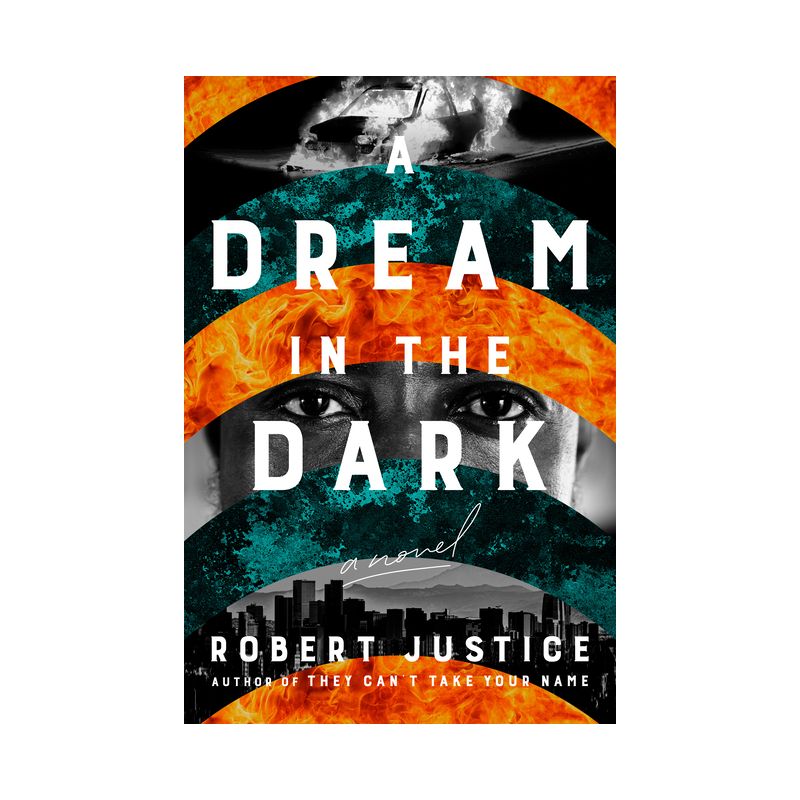 A Dream in the Dark - (A Wrongful Conviction Novel) by  Robert Justice (Hardcover), 1 of 2