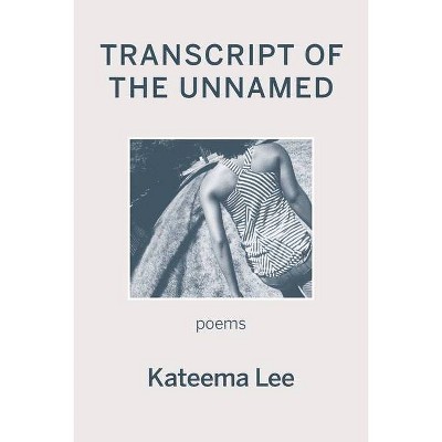 Transcript of the Unnamed - by  Kateema Lee (Paperback)