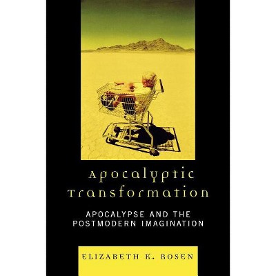 Apocalyptic Transformation - by  Elizabeth K Rosen (Paperback)