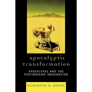 Apocalyptic Transformation - by  Elizabeth K Rosen (Paperback) - 1 of 1