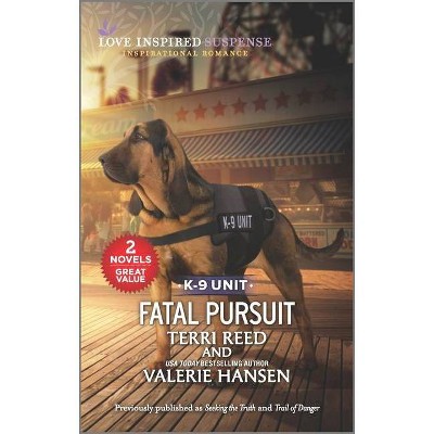 Fatal Pursuit - by  Terri Reed & Valerie Hansen (Paperback)