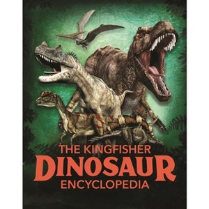 The Kingfisher Dinosaur Encyclopedia - (Kingfisher Encyclopedias) by  Michael Benton (Hardcover) - 1 of 1
