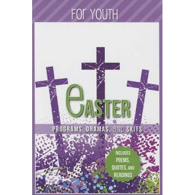 Easter Programs Dramas and Skits for Youth - by  Paul Shepherd (Paperback)