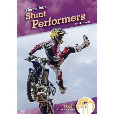 Stunt Performers - by  Julie Murray (Paperback)