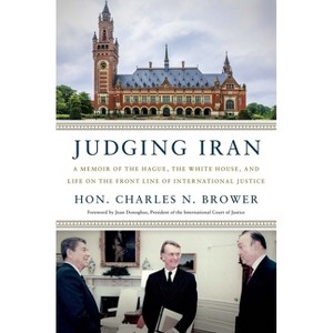 Judging Iran - by  Charles N Brower (Hardcover) - 1 of 1
