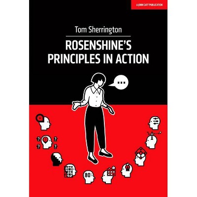 Rosenshine's Principles in Action - by  Tom Sherrington (Paperback)