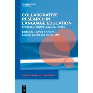 Collaborative Research in Language Education - (Trends in Applied Linguistics [Tal]) by  Gudrun Erickson & Camilla Bardel & David Little (Paperback) - 1 of 1