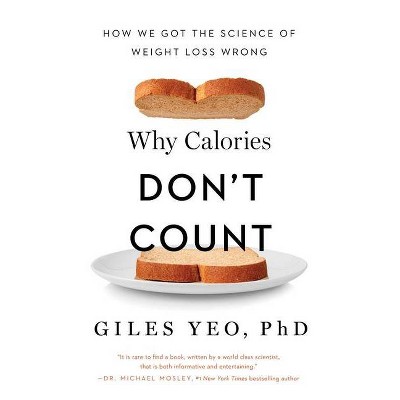 Why Calories Don't Count - by  Giles Yeo (Hardcover)