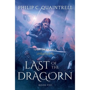 Last of the Dragorn - (The Echoes Saga) 2nd Edition by  Philip C Quaintrell (Paperback) - 1 of 1