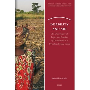 Disability and Aid - (Africa-Europe Group for Interdisciplinary Studies) by  Maria-Theres Schuler (Paperback) - 1 of 1