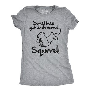 Womens Sometimes I Get Distracted Squirrel T Shirt Funny Animal Novelty Shirt - Crazy Dog Women's T Shirt - 1 of 4