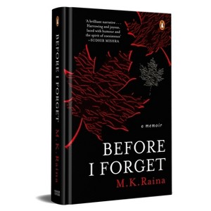 Before I Forget - by  M K Raina (Hardcover) - 1 of 1
