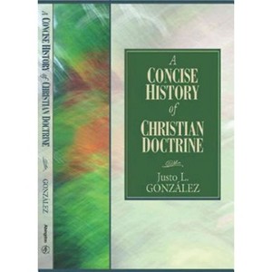 A Concise History of Christian Doctrine - by  Justo L Gonzalez (Paperback) - 1 of 1