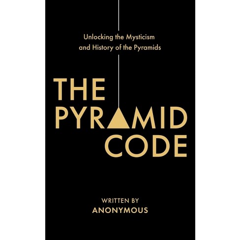 The Pyramid Code- Unlocking the Mysticism and History of the Pyramids - by  Jason Shurka (Paperback)