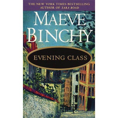 Evening Class - by  Maeve Binchy (Paperback)