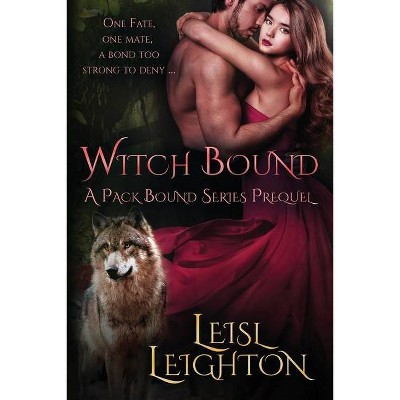 Witch Bound - (Pack Bound) by  Leisl Leighton (Paperback)