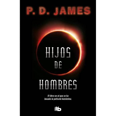 Hijos de Hombres / The Children of Men - by  P D James (Paperback)