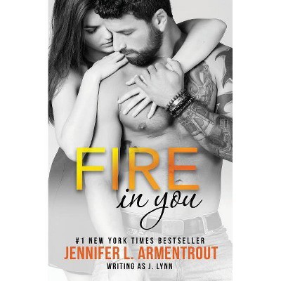 Fire in You - (Wait for You) by  Jennifer L Armentrout & J Lynn (Paperback)