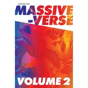 Across the Massive-Verse Volume 2 - by  Kyle Higgins & Brian Buccellato & Cherish Chen & Melissa Flores & Meghan Camarena & Alec Siegel (Paperback) - 1 of 1