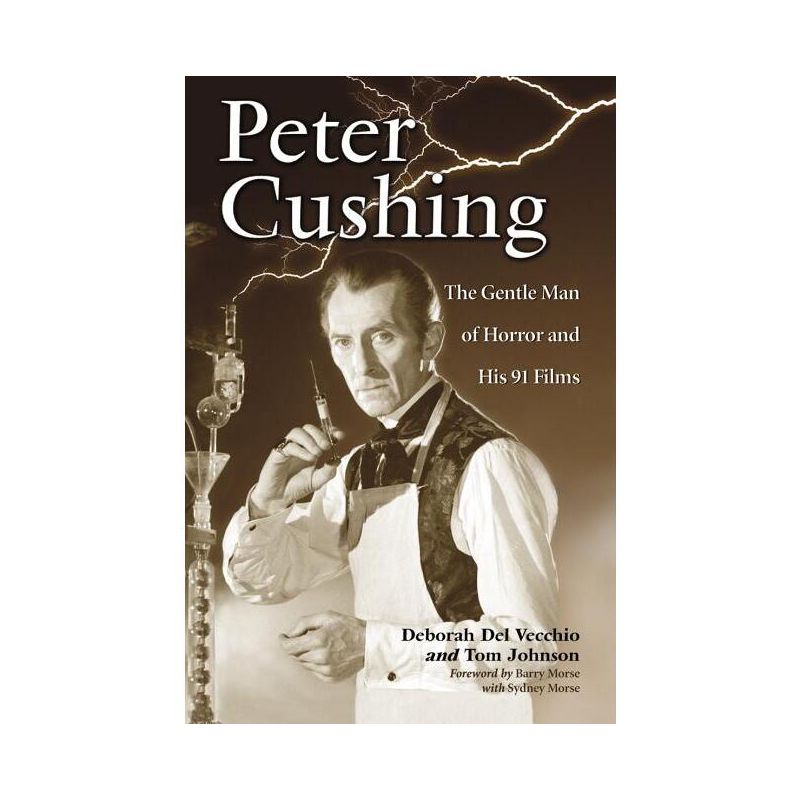 Peter Cushing - by  Deborah del Vecchio & Tom Johnson (Paperback), 1 of 2