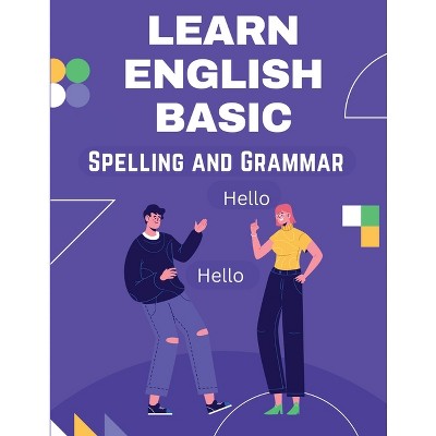 Learn English Basic - Spelling and Grammar - by  Frank J Anderson (Paperback)