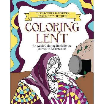 Coloring Lent - by  Christopher D Rodkey (Paperback)