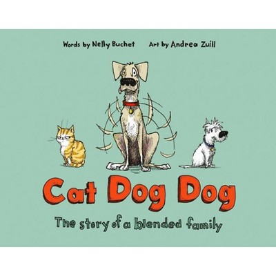 Cat Dog Dog - by  Nelly Buchet (Hardcover)