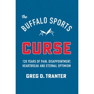 Buffalo Sports Curse - by  Greg D Tranter (Paperback) - 1 of 1