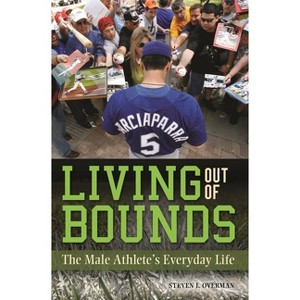Living out of Bounds - by  Steven Overman (Hardcover) - 1 of 1