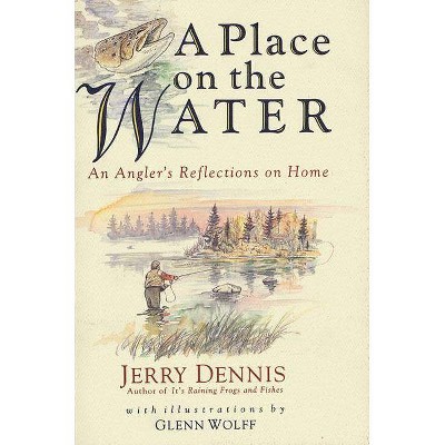 A Place on the Water - by  Jerry Dennis (Paperback)