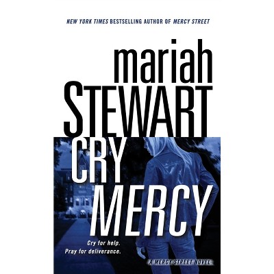 Cry Mercy - by  Mariah Stewart (Paperback)