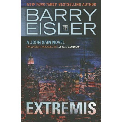 Extremis - (John Rain Novel) by  Barry Eisler (Paperback)