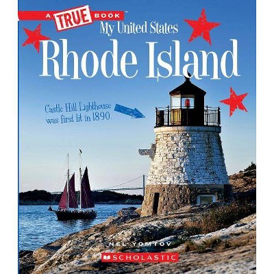 Rhode Island (a True Book: My United States) - (A True Book: My United States) by  Nel Yomtov (Paperback)