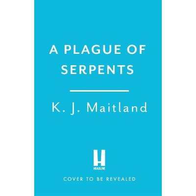 A Plague of Serpents - (Daniel Pursglove) by  K J Maitland (Hardcover)