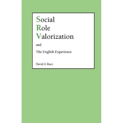 Social Role Valorization and the English Experience - by  D G Race & David G Race (Paperback)