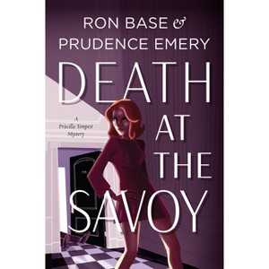 Death at the Savoy - (Priscilla Tempest Mystery) by  Prudence Emery & Ron Base (Paperback) - 1 of 1