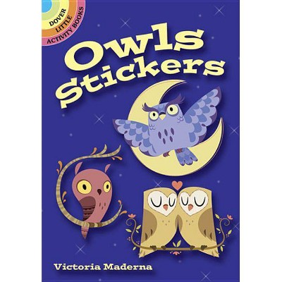 Owls Stickers - (Dover Little Activity Books) by  Victoria Maderna (Paperback)