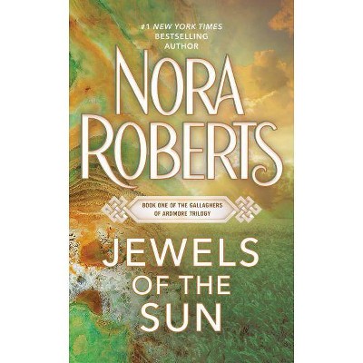 Jewels of the Sun - (Irish Trilogy) by  Nora Roberts (Paperback)