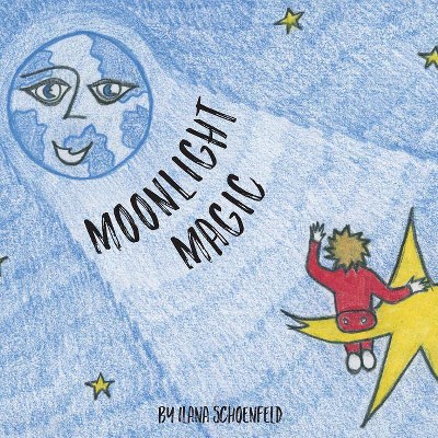 Moonlight Magic - by  Ilana Schoenfeld (Paperback)