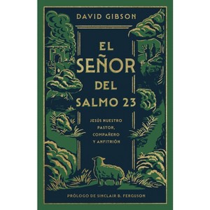 El Señor del Salmo 23 - by  David Gibson (Paperback) - 1 of 1