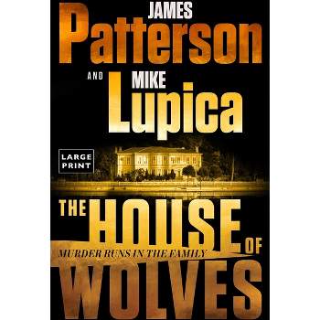 The House of Wolves - Large Print by  James Patterson & Mike Lupica (Paperback)