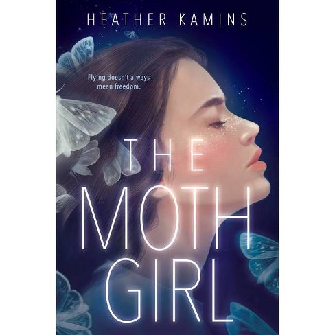 The Moth Girl by Heather Kamins