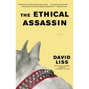 The Ethical Assassin - by  David Liss (Paperback) - 1 of 1