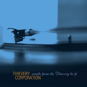 Thievery Corporation - Sounds From The Thievery HI FI (Remastered